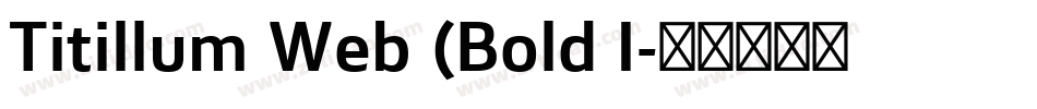 Titillum Web (Bold I字体转换